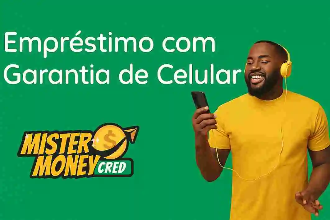 mister money empréstimo com garantia de celular